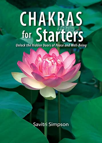 Chakras for Starters: Unlock the Hidden Doors to Peace and Well-Being (For Starters Series, 2)